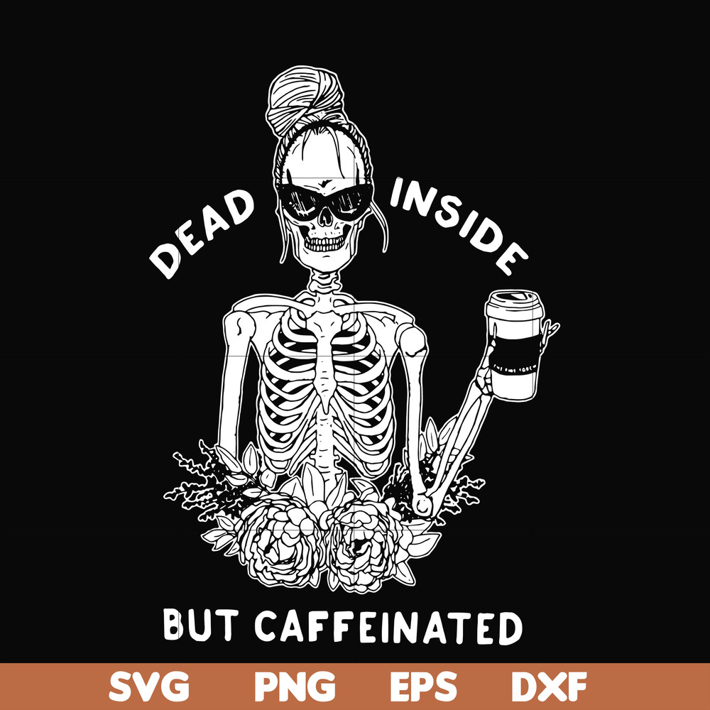 HLW0157-Dead inside but caffeinated svg, png, dxf, eps digital file HLW0157.jpg