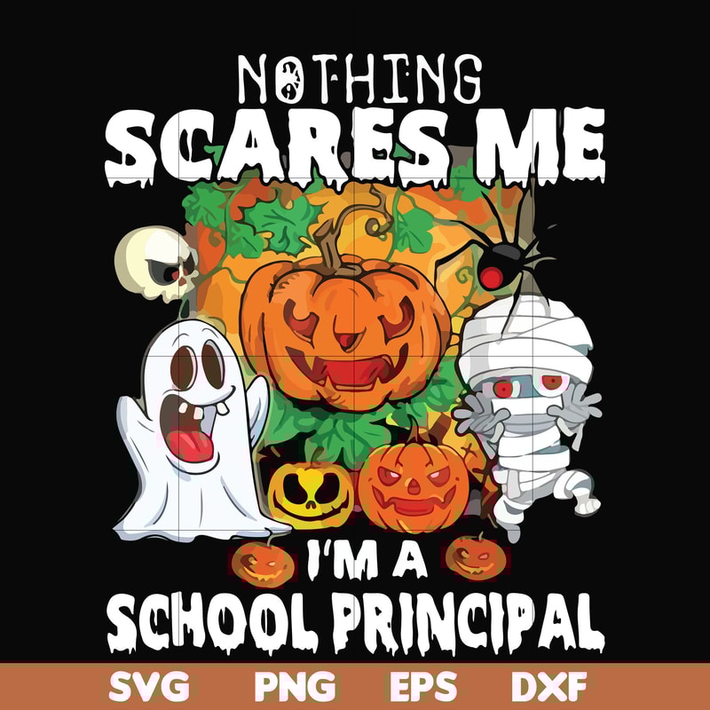 HLW20072012-Nothing scares me im a school principal svg, png, dxf, eps digital file HLW20072012.jpg