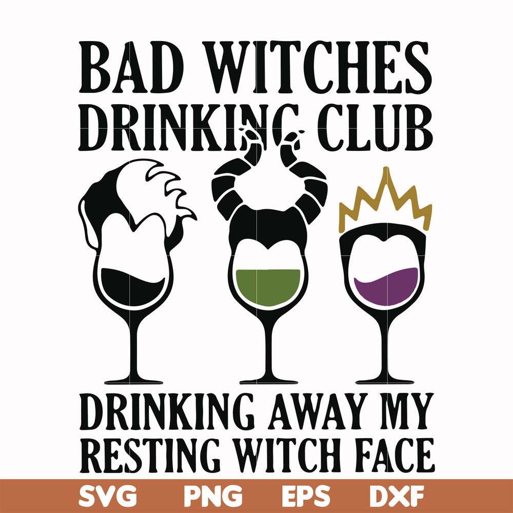 HLW24072021-Bad witches drinking club svg, drinking away my resting witch face svg, halloween svg, png, dxf, eps digital file HLW24072021.jpg