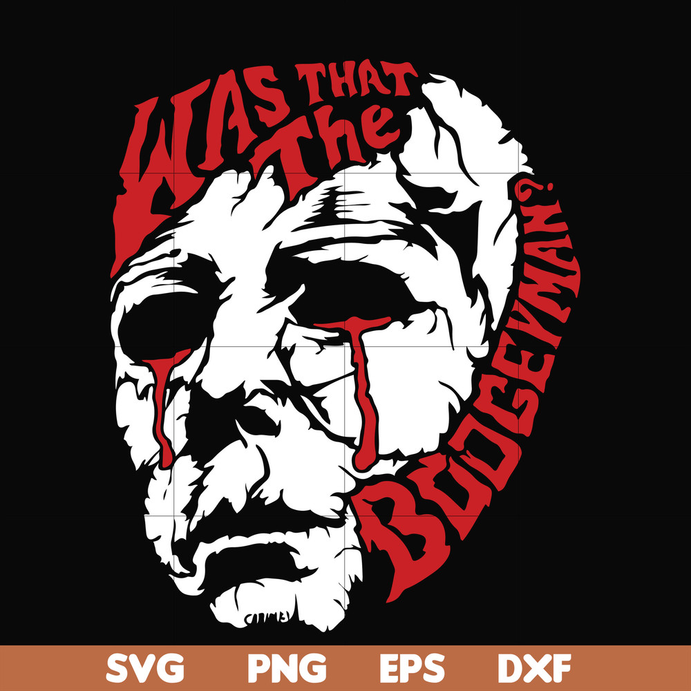 HLW2407204-Was that the boogeyman svg, halloween svg, png, dxf, eps digital file HLW2407204.jpg