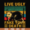 HLW2407205-Live ugly fake your death svg, halloween svg, png, dxf, eps digital file HLW2407205.jpg