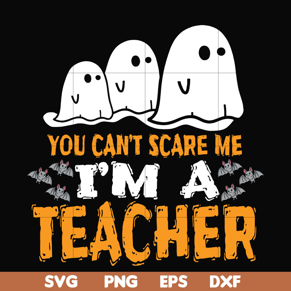 HLW2507201-You cant scare me im a teacher svg, halloween svg, png, dxf, eps digital file HLW2507201.jpg