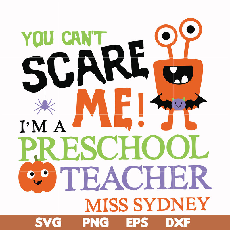 HLW2507202-You cant scare me im a preschool teacher svg, halloween svg, png, dxf, eps digital file HLW2507202.jpg