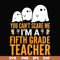 HLW2507204-You cant scare me im a fifth grade teacher svg, halloween svg, png, dxf, eps digital file HLW2507204.jpg