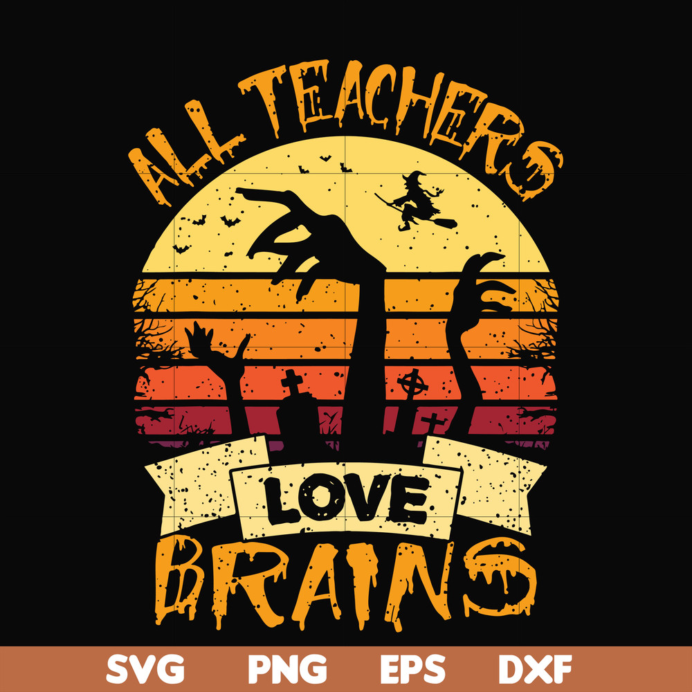 HLW2507208-All teachers love brains svg, halloween svg, png, dxf, eps digital file HLW2507208.jpg