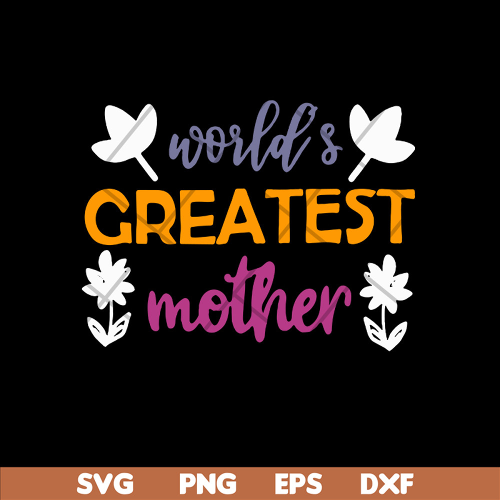 MTD02042101-World greatest mother svg, Mother's day svg, eps, png, dxf digital file MTD02042101.jpg
