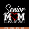 MTD02042118-Senior mom svg, Mother's day svg, eps, png, dxf digital file MTD02042118.jpg