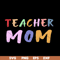 MTD02042120-Teacher mom svg, Mother's day svg, eps, png, dxf digital file MTD02042120.jpg