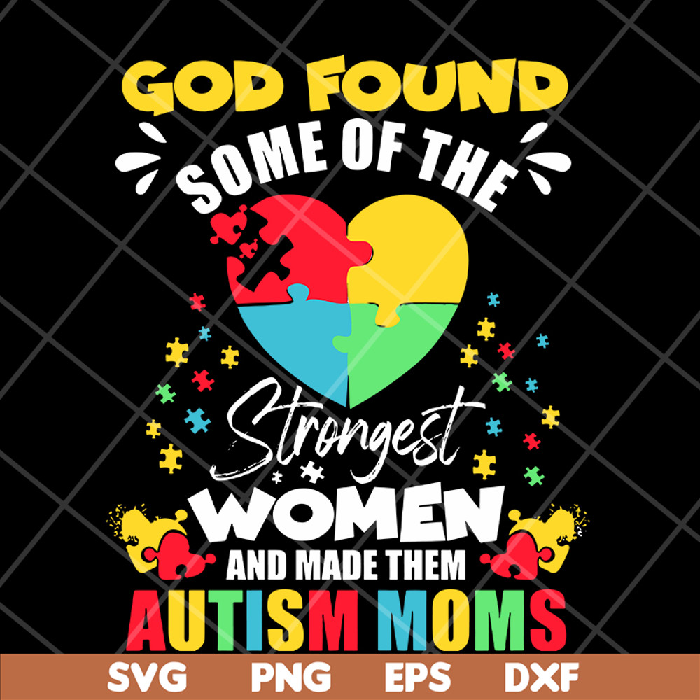 MTD05042102-God found some of the strongest women svg, Mother's day svg, eps, png, dxf digital file MTD05042102.jpg