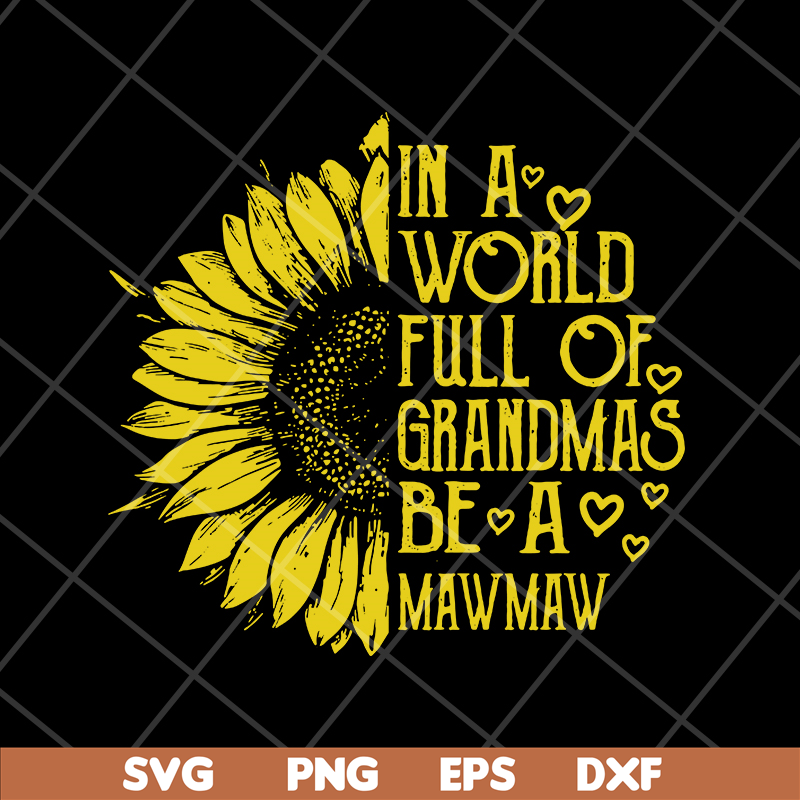 MTD05042136-In a world full of grandma be a mawmaw svg, Mother's day svg, eps, png, dxf digital file MTD05042136.jpg