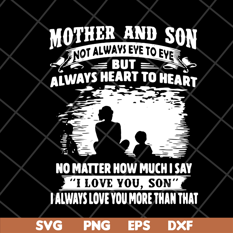 MTD05042147-Mother and son quotes svg, Mother's day svg, eps, png, dxf digital file MTD05042147.jpg