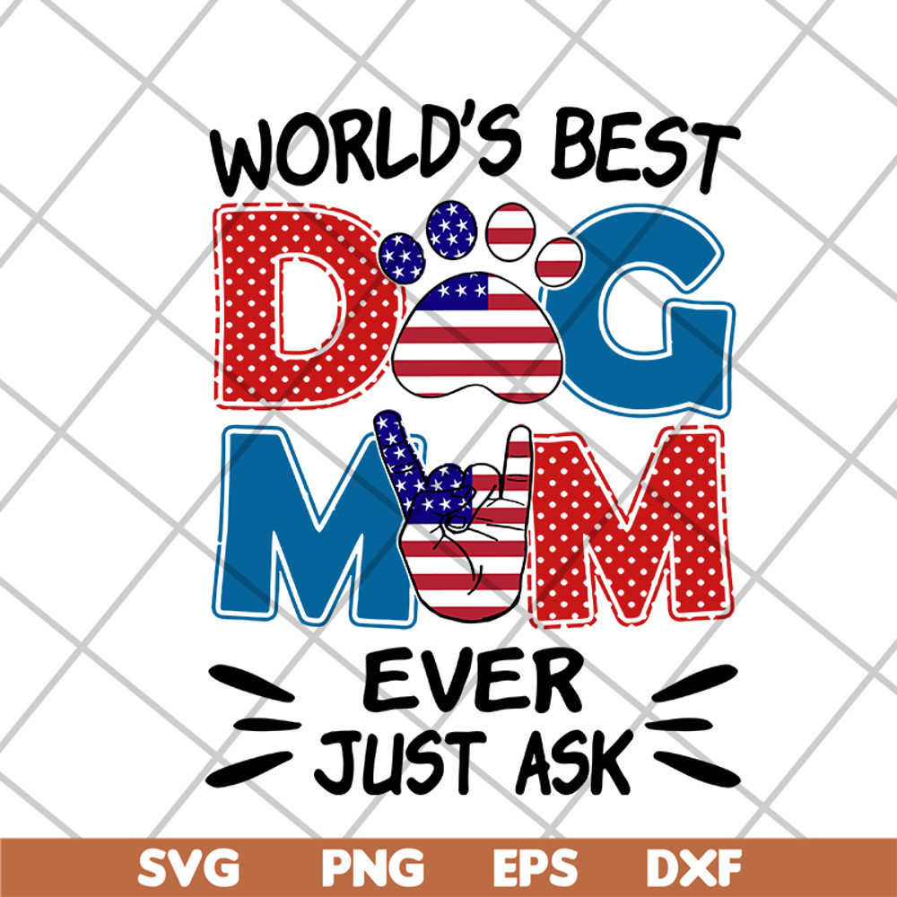 MTD10042101-world's best dog mom ever just ask svg, Mother's day svg, eps, png, dxf digital file MTD10042101.jpg