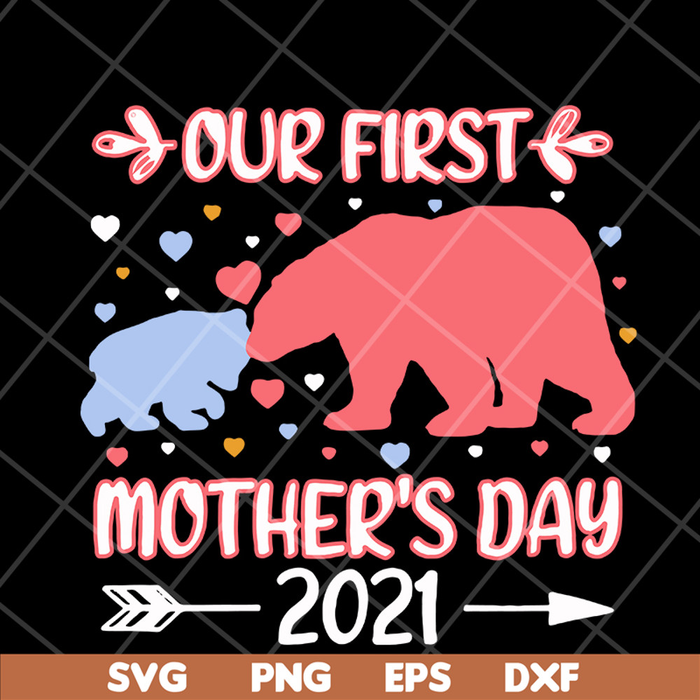 MTD15042110-Bear our first mothers day 2021 svg, Mother's day svg, eps, png, dxf digital file MTD15042110.jpg