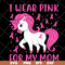 MTD15042125-I wear pink for my mom svg, Mother's day svg, eps, png, dxf digital file MTD15042125.jpg