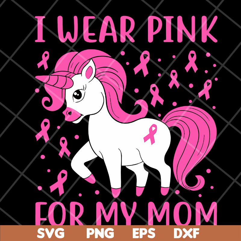 MTD15042125-I wear pink for my mom svg, Mother's day svg, eps, png, dxf digital file MTD15042125.jpg
