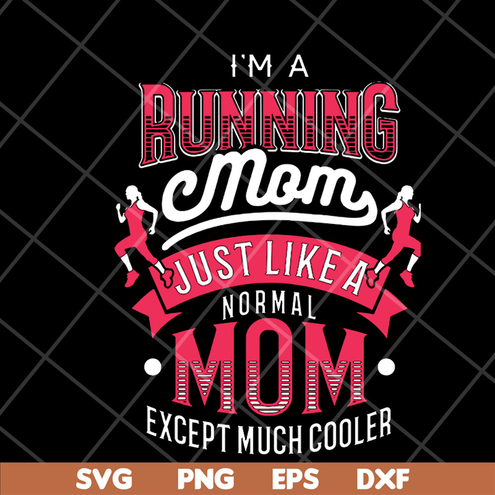 MTD16042104-I'm a running mom svg, Mother's day svg, eps, png, dxf digital file MTD16042104.jpg