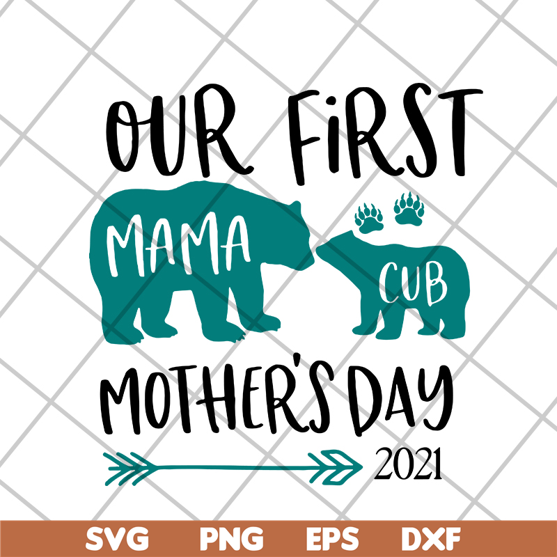 MTD16042113-Our first mama 2021 svg, Mother's day svg, eps, png, dxf digital file MTD16042113.jpg
