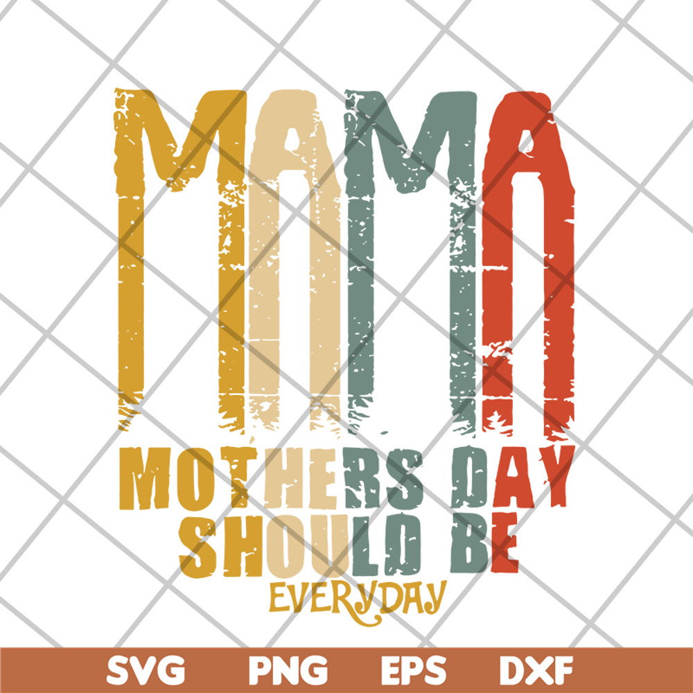 MTD16042115-Mama mother's day should be svg, Mother's day svg, eps, png, dxf digital file MTD16042115.jpg