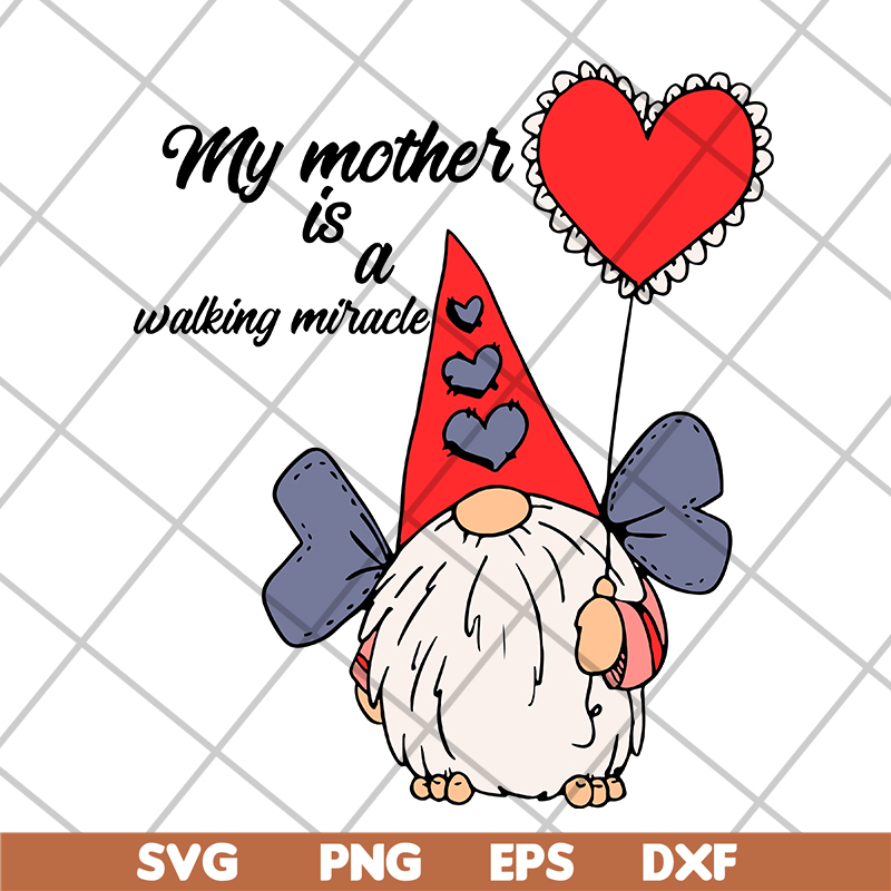 MTD16042123-My mother's is a walking miracle svg, Mother's day svg, eps, png, dxf digital file MTD16042123.jpg