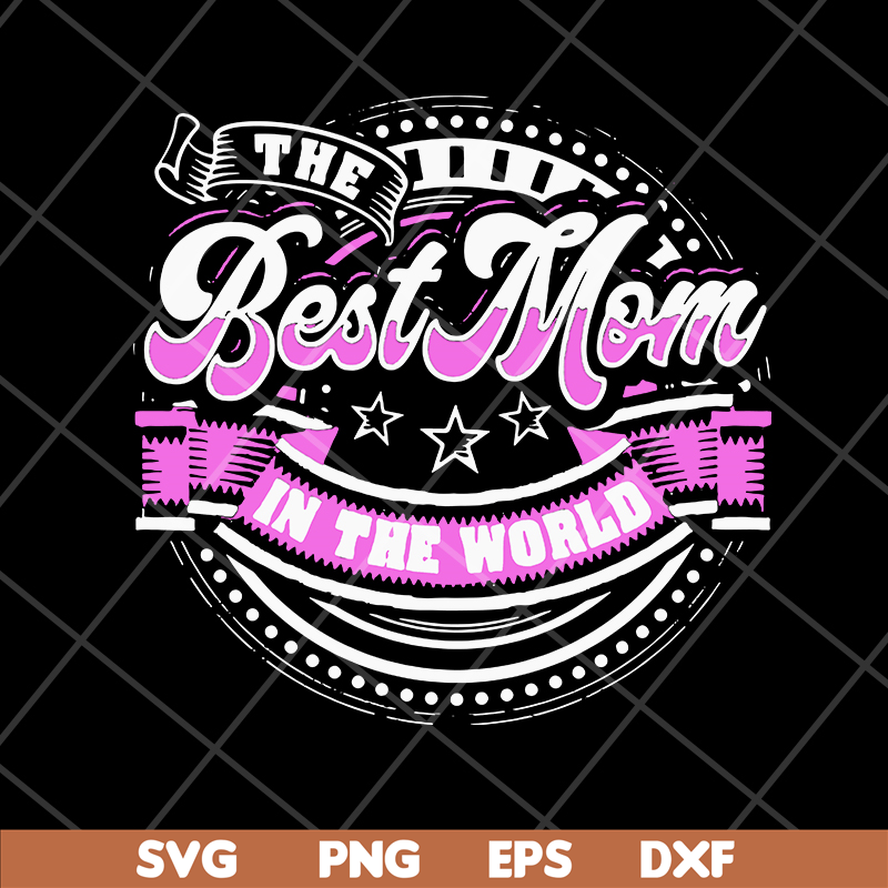 MTD16042137-Best mom in the world svg, Mother's day svg, eps, png, dxf digital file MTD16042137.jpg