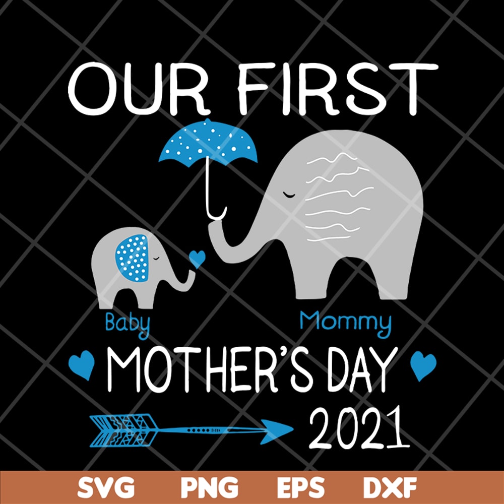 MTD16042147-Our first mother's day 2021 svg, Mother's day svg, eps, png, dxf digital file MTD16042147.jpg