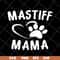 MTD1702108-Mastiff mama svg, Mother's day svg, eps, png, dxf digital file MTD1702108.jpg