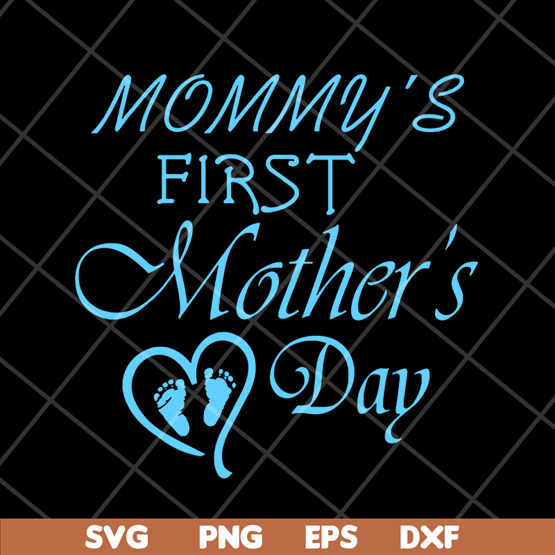 MTD20042101-Mommy is first mothers day svg, Mother's day svg, eps, png, dxf digital file MTD20042101.jpg