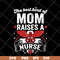 MTD22042113-The best kind of mom svg, Mother's day svg, eps, png, dxf digital file MTD22042113.jpg
