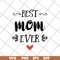 MTD26042103-Best mom ever, Mother's day svg, eps, png, dxf digital file MTD26042103.jpg