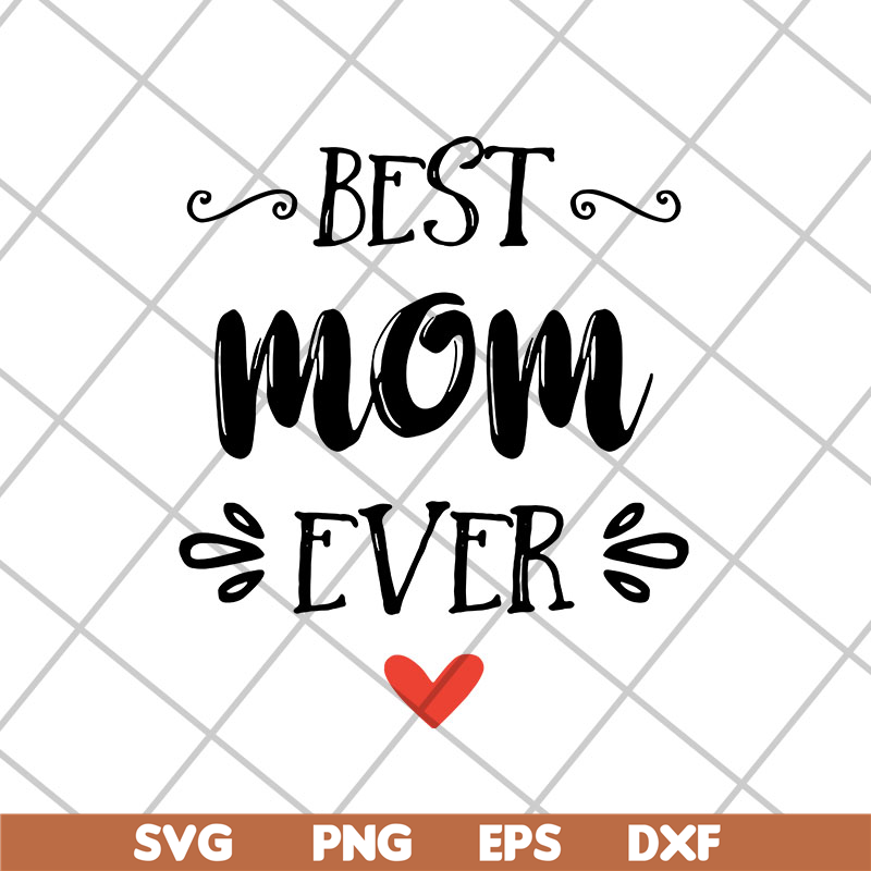 MTD26042103-Best mom ever, Mother's day svg, eps, png, dxf digital file MTD26042103.jpg