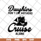 MTD26042107-Daughter cruise svg, Mother's day svg, eps, png, dxf digital file MTD26042107.jpg