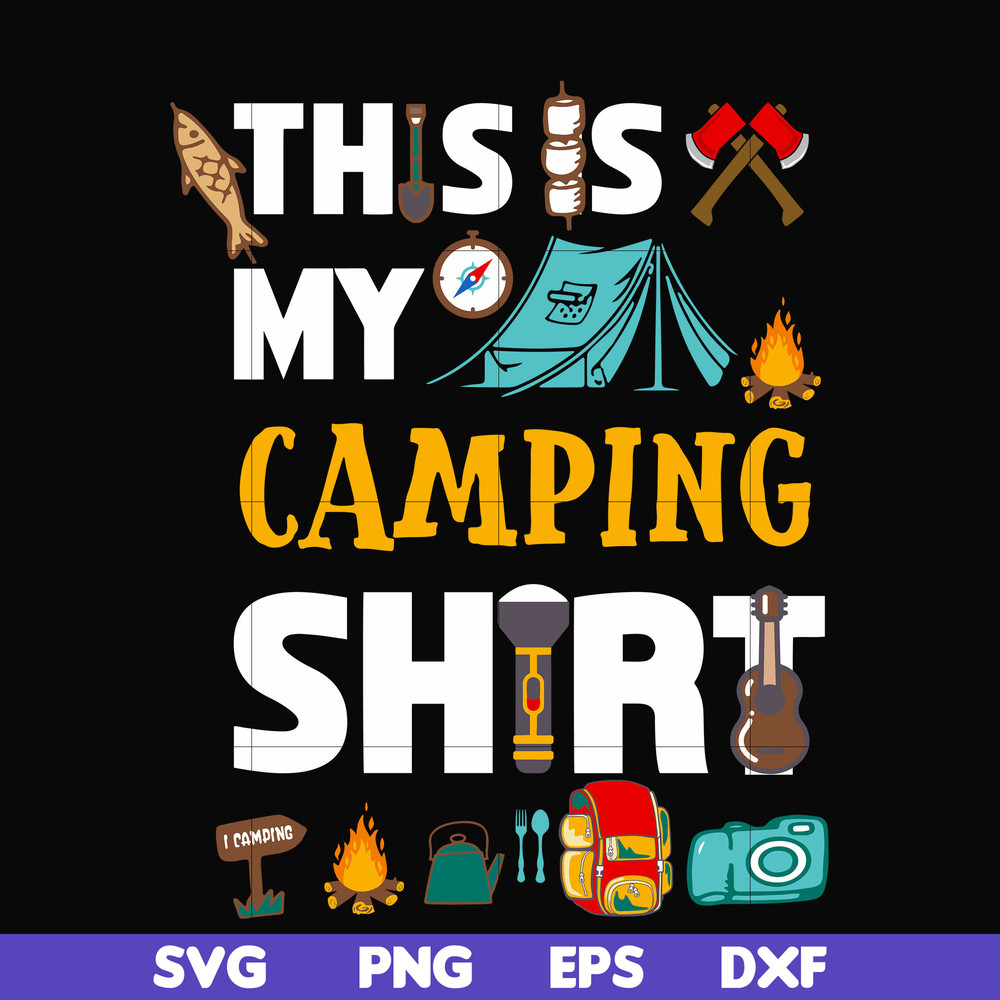 CMP004-This is my camping shirt svg, png, dxf, eps digital file CMP004.jpg