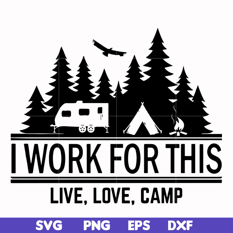 CMP006-i work for this live love camp svg, png, dxf, eps digital file CMP006.jpg