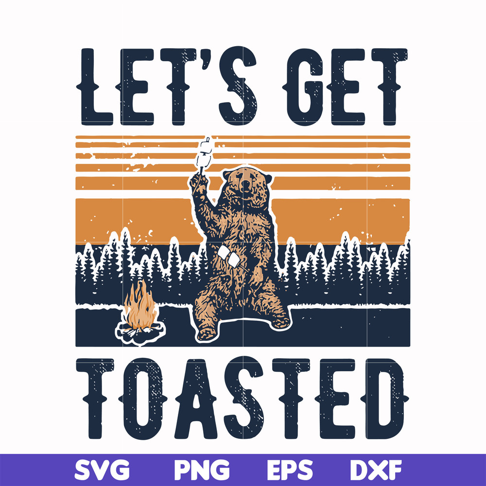 CMP075-let's get toasted , bear retro vingtage svg, png, dxf, eps digital file CMP075.jpg