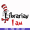 DR000132-Librarian I am svg, png, dxf, eps file DR000132.jpg