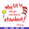DR000145-Why fit in when you were born to standout svg, png, dxf, eps file DR000145.jpg