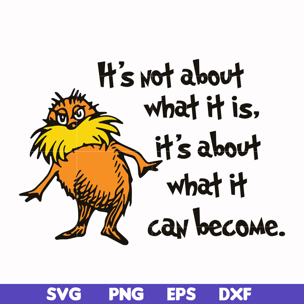 DR000148-It's not about what it is it's about what it can become svg, png, dxf, eps file DR000148.jpg