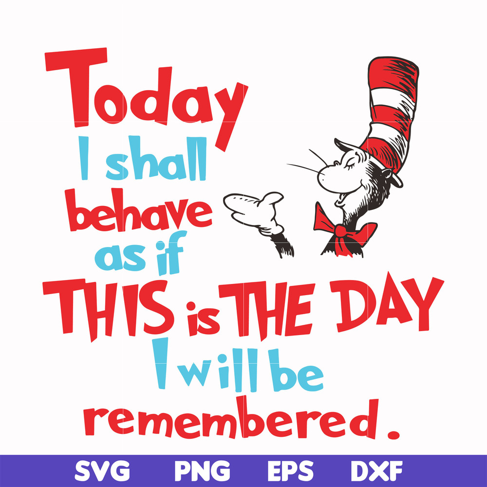 DR00080-Today I shall behave as if this is the day I will be remembered svg, png, dxf, eps file DR00080.jpg