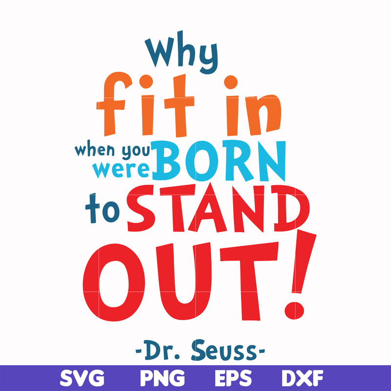 DR00093-Why fit in when you were born to stand out svg, png, dxf, eps file DR00093.jpg
