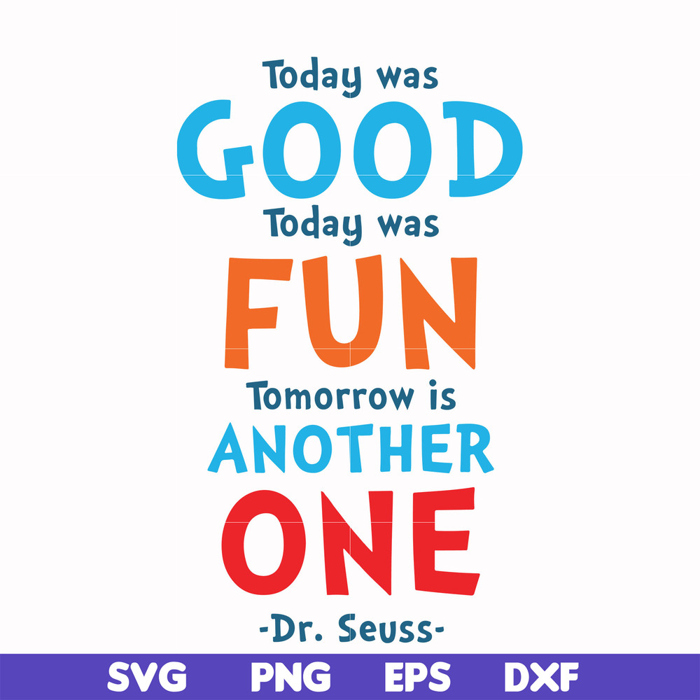 DR00095-Today was good today was fun tomorrow is another one svg, png, dxf, eps file DR00095.jpg