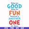 DR00095-Today was good today was fun tomorrow is another one svg, png, dxf, eps file DR00095.jpg