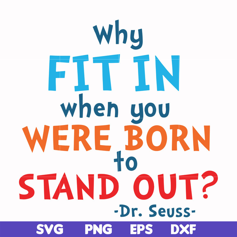 DR00096-Why fit in when you were born to stand out svg, png, dxf, eps file DR00096.jpg