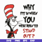 DR0501211-Why fit in when you where born to stand out svg, quotes dr seuss svg, Cat in the hat svg, dr svg, png, dxf, eps digital file DR0501211.jpg