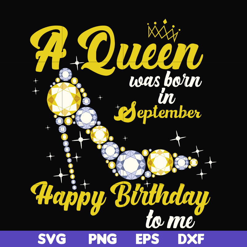 BD0021-A queen was born in September svg, birthday svg, queens birthday svg, queen svg, png, dxf, eps digital file BD0021.jpg