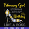 BD0027-February girl stepping into my birthday like a boss svg, png, dxf, eps digital file BD0027.jpg