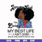 BD0084-January Girl Living My Best Life Birthday Gift, Black Girl, Black Women svg, png, dxf, eps digital file BD0084.jpg