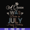 BD07070001-A Queen Was Born In July Happy Birthday To Me svg, png, dxf, eps digital file BD07070001.jpg