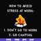 CMP027-How to avoid strees at work 1 don't go to work 2 go camping svg, png, dxf, eps digital file CMP027.jpg