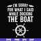 CMP036-I'm sorry for what i said while docking the boat camping svg, png, dxf, eps digital file CMP036.jpg