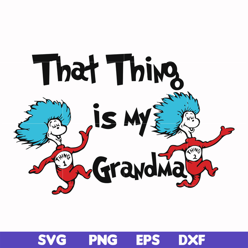 DR000118-That thing is my grandma svg, png, dxf, eps file DR000118.jpg